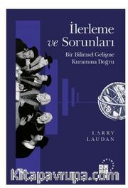 İlerleme ve Sorunları Bir Bilimsel Gelişme Kuramına Doğru