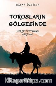 Torosların Gölgesinde / Her Şey Tozduman  (Sırtlan)