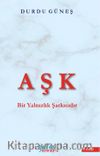 Aşk Bir Yalnızlık Şarkısıdır