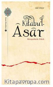 Kitabu’l-Asar Rivayetlerle Fıkıh