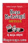 Neşe Mutsuzgil Okulda - İş Başa Düştü