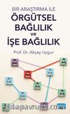 Bir Araştırma ile Örgütsel Bağlılık ve İşe Bağlılık