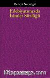 Edebiyatımızda İsimler Sözlüğü