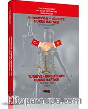 Kırgızistan-Türkiye Hukuk Haftası Türkiye- Kırgızistan Hukuk Haftası 