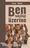 Ben Tekilliği Üzerine