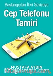 Başlangıçtan İleri Seviyeye Cep Telefonu Tamiri