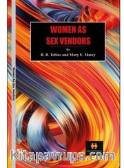 Women As Sex Vendors <br /> Why Women Are Conservative (Being a View of the Economic Status of Woman)