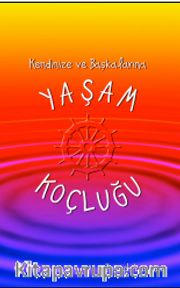 Kendinize ve Başkalarına Yaşam Koçluğu