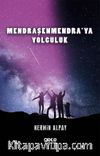 Mendraşenmendra’ya Yolculuk