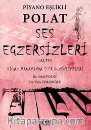 Piyano Eşlikli Polat Ses Egzersizleri (Alto) <br /> Hicaz Makamında Eser Düzenlemeleri
