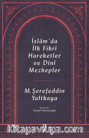 İslam’da İlk Fikrî Hareketler ve Dinî Mezhepler