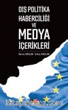 Dış Politika Haberciliği ve Medya İçerikleri