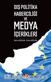 Dış Politika Haberciliği ve Medya İçerikleri