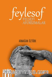 Feylesof: Felsefi Aforizmalar