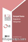 8. Uluslararası Eğitimde Yaratıcı Drama Semineri Süreçsel Drama, Doğaçlama Yaklaşımları