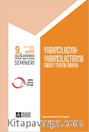 9. Uluslararası Eğitimde Yaratıcı Drama Semineri 03-07 Mart 2003) Yabancılaşma-Yabancılaştırma Forum Tiyatro Drama