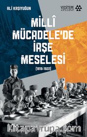 Millî Mücadele’de İaşe Meselesi