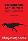 Gayriresmi Kent Rehberi & Kentin Karanlık Tarafı
