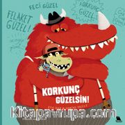Korkunç Güzelsin