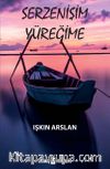 Serzenişim Yüreğime