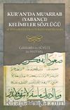 Kur’an’da Mu‘arrab (Yabancı) Kelimeler Sözlüğü