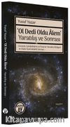 ‘Ol Dedi Oldu Âlem’ & Yaratılış ve Sonrası