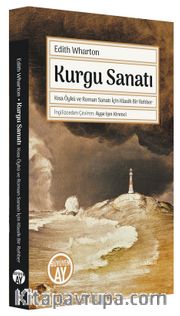 Kurgu Sanatı <br /> Kısa Öykü ve Roman Sanatı İçin Klasik Bir Rehber