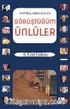 Hatıralarda Kalan Görüştüğüm Ünlüler