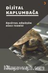 Dijital Kaplumbağa & Örgütsel Dönüşüm Ağacı Teorisi