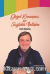 Güzel Konuşma ve Sağlıklı İletişim