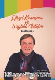 Güzel Konuşma ve Sağlıklı İletişim