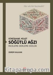 Gümüşhane, Kelkit Söğütlü Ağzı İnceleme-Derleme-Sözlük