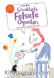 Çocuklarla Felsefe Oyunları <br /> Cesur Çocuklar için Felsefe Egzersizleri 