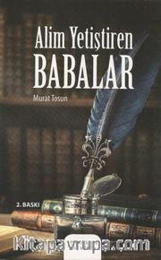 Âlim Yetiştiren Babalar