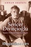 Sencer Divitçioğlu & Yaşamı ve Düşüncesine Dair Notlar