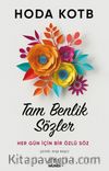 Tam Benlik Sözler: Her Gün İçin Bir Özlü Söz