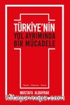 Türkiye’nin Yol Ayrımında Bir Mücadele
