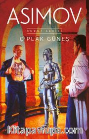 Çıplak Güneş / Robot Serisi 2. Kitap