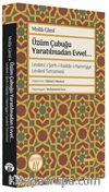 Üzüm Çubuğu (Levami-i Şerh-i Kasîde-i Hamriyye Levamî Tercemesi) & Yaratılmadan Evvel...