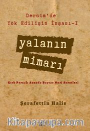 Yalanın Mimarı / Dersim’de Yok Edilişin İnşası 1 