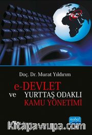 E-Devlet ve Yurttaş Odaklı Kamu Yönetimi