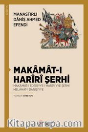 Makamat-i Harîrî Şerhi <br /> Makamat-ı Edebiyye-i Harîriyye Şerhi Melahat-i Danişiyye