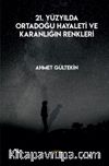 21. Yüzyılda Ortadoğu Hayaleti ve Karanlığın Renkleri