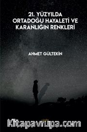 21. Yüzyılda Ortadoğu Hayaleti ve Karanlığın Renkleri