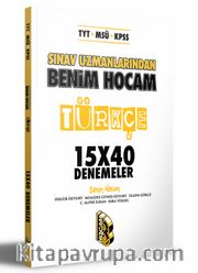 TYT - MSÜ - KPSS Sınav Uzmanlarından Türkçe 15x40 Denemeler 