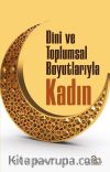 Dini ve Toplumsal Boyutlarıyla Kadın