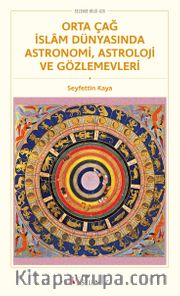 Orta Çağ İslam Dünyasında Astronomi, Astroloji ve Gözlemevleri