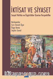 İktisat ve Siyaset <br /> Sosyal Politika ve  Özgürlükler Üzerine  Perspektifler