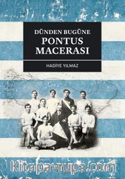 Dünden Bugüne Pontus Macerası