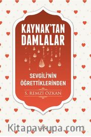 Kaynaktan Damlalar Sevgilinin Öğrettiklerinden